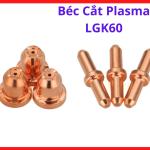 Béc Plasma LGK60, Phụ Kiện Mỏ Cắt Plasma Dùng Cho Máy Plasma Inverter Và CNC, Chất Liệu Đồng Chịu Nhiệt Tốt, Hỗ Trợ Giảm Cháy Mòn Và Tăng Độ Ổn Định Đường Cắt
