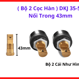 Bộ 2 Cọc Hàn DKJ 35 50 Nối Trong 43mm Lõi Dẫn Điện Tốt Chống Mài Mòn Vượt Trội, Phụ Kiện Chuyên Dụng Giúp Duy Trì Hoạt Động Liên Tục Cho Máy Hàn, linh kiện máy hàn.