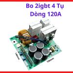 Bo Mạch 2IGBT 4 Tụ Dòng 120A, Linh Kiện Máy Hàn Điện Tử Công Suất Lớn, Main Công Suất Máy Hàn Inverter, Hạn Chế Nhiễu Và Giảm Hao Mòn Linh Kiện Điện Tử