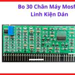 Bo Khiển Máy Hàn ARC MMA 30 Chân Mosfet Dạng Dán, Board Điều Khiển Máy Hàn Inverter 200A 250A, Linh Kiện Điều Xung Công Suất Dễ Bảo Trì, kho linh kiện máy hàn.
