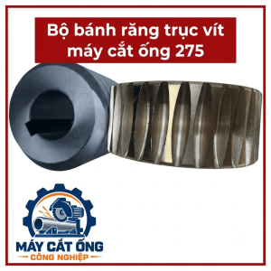 Bộ bánh răng trục vít máy cắt ống 275, phụ tùng truyền động cơ khí thay thế cho cụm máy tương thích, hỗ trợ sửa chữa và bảo trì thiết bị gia công ống thép, inox, cần đối chiếu mã máy và kích thước trước khi đặt mua