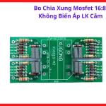Bộ Chia Xung Máy Hàn Mosfet 16:8 Loại Không Biến Áp Linh Kiện Cắm, Giải Pháp Thay Thế Hiệu Quả Cho Các Dòng Bo Điều Khiển Máy Hàn TIG MMA, Độ Bền Cao, Tương Thích Tốt Với Các Linh Kiện Điện Tử Công Suất Thông Dụng Hiện Nay