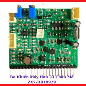 Bo Mạch Điều Khiển Máy Hàn Inverter ZX7-DB19929, Board Máy Hàn Điện Tử 23 Chân Dùng Cho Máy Hàn ARC MMA Mosfet, Linh Kiện Máy Hàn Hỗ Trợ Thay Thế Board Lỗi Kích Xung Và Lỗi Hồ Quang Không Ổn Định, kho linh kiện máy hàn.