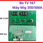 Bo Điều Khiển TV 167 Máy Mig 350A 500A, Linh Kiện Máy Hàn MIG CO2 Công Nghiệp, Main Máy Hàn Điện Tử, Hỗ Trợ Điều Tốc Dây Hàn Chính Xác, Giảm Hao Dây Hàn Và Bép Hàn Khi Làm Việc