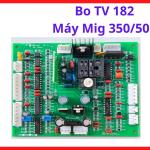 Bo TV 182 Máy Mig 350/500, bo điều khiển máy hàn MIG công nghiệp giúp máy vận hành ổn định hơn trong môi trường cơ khí nhiệt độ cao và làm việc liên tục tải lớn