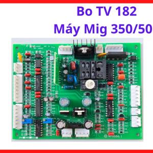 Bo TV 182 Máy Mig 350/500, bo điều khiển máy hàn MIG tải lớn hỗ trợ giảm lỗi cấp dây và cải thiện độ ổn định hồ quang khi hàn thép dày hoặc inox công nghiệp, kho linh kiện máy hàn.