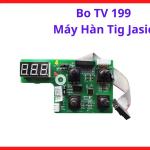 Board Bo TV199 Máy Hàn TIG Jasic, Bo Điều Khiển Máy Hàn TIG Inverter Công Nghiệp, Linh Kiện Máy Hàn Điện Tử, Thiết Kế Dùng Cho Nhóm Máy TIG Hoạt Động Liên Tục Trong Xưởng Cơ Khí