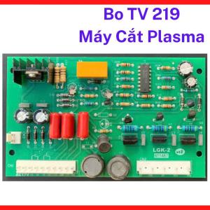 Bo TV 219 Máy Cắt Plasma Inverter, Board Điều Khiển Máy Cắt Kim Loại Công Suất Lớn, Linh Kiện Máy Cắt Công Nghiệp, Hỗ Trợ Máy Hoạt Động Ổn Định Và Giảm Tình Trạng Mất Hồ Quang, kho linh kiện máy hàn.