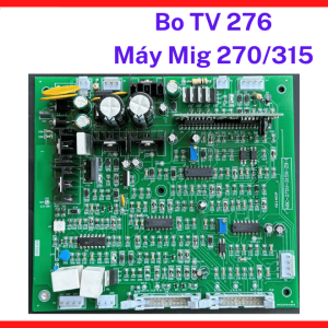 Bo TV 276 Máy Hàn Dây MIG 270/315, Board Điều Khiển Máy Hàn CO2 Inverter Công Nghiệp, Linh Kiện Máy Hàn Công Suất Trung Bình, Hỗ Trợ Hàn Sắt Thép Inox Và Gia Công Kim Loại Trong Xưởng Cơ Khí, kho linh kiện máy hàn.