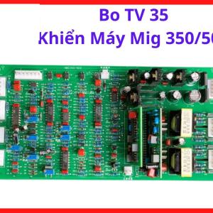 Bo TV 35 Điều Khiển Máy Hàn MIG 350/500, Mạch Máy Hàn Điện Tử Công Nghiệp, Linh Kiện Máy Hàn CO2 Thay Thế, Hỗ Trợ Vận Hành Ổn Định Và Giảm Sụt Áp Khi Hàn Tải Cao, kho linh kiện máy hàn.