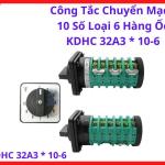 Công Tắc Chuyển Mạch 10 Vị Trí KDHC 32A3*10-6, Công Tắc Máy Hàn MIG, Rotary Cam Switch 6 Tầng, Công Tắc Chọn Chế Độ Hàn, Công Tắc Chuyển Dòng Hàn, Phụ Kiện Máy Hàn Điện Tử