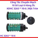 Công Tắc Chuyển Mạch Máy Hàn 10 Số KDHC 32A3*10-6, Rotary Cam Switch 6 Tầng, Công Tắc Máy Hàn MIG CO2, Công Tắc Xoay 10 Nấc, Công Tắc Điều Khiển Máy Hàn Điện Tử