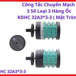 Công Tắc Chuyển Mạch KDHC 32A3×3-3 Mặt Tròn, Công Tắc Máy Hàn, Công Tắc Điều Khiển Điện, Linh Kiện Máy Hàn