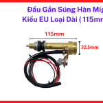 Đầu Gắn Súng Hàn MIG Kiểu EU Loại Dài 115mm, Đầu Kết Nối Súng Hàn MIG CO2 Chuẩn Châu Âu Dùng Cho Máy Hàn MIG Inverter