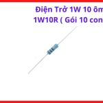 Điện Trở 10Ω 1W Gói 10 Con, Điện Trở Chân Cắm Dùng Cho Sửa Chữa Và Lắp Ráp Điện Tử