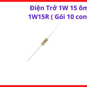 Điện Trở 15R 1W, Gói 10 Con, Điện Trở 15 Ohm Công Suất 1 Watt Dùng Cho Mạch Nguồn, DIY Và Sửa Chữa Điện Tử,  kho linh kiện máy hàn.