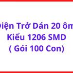 Điện Trở Dán 20R 1206 SMD, Gói 100 Chiếc, Linh Kiện Điện Tử Chuyên Dùng Cho Mạch Công Suất, Nguồn Switching Và PCB Repair