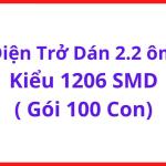 Điện Trở 2R2 Dán Bề Mặt 1206, Bộ 100 Con, Resistor SMD Cho Arduino, ESP32, STM32 Và Các Ứng Dụng Điện Tử, linh kiện máy hàn.