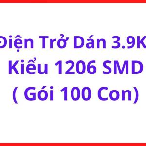 Gói 100 Điện Trở Dán 3.9K Ohm 1206, Linh Kiện Điện Tử Chuyên Dùng Cho Mạch Cảm Biến, Logic Và Nguồn Điện, linh kiện máy hàn.
