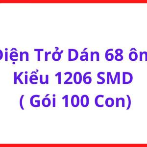 Gói 100 Điện Trở SMD 68Ω 1206, Linh Kiện Điện Tử Dùng Cho Thiết Bị IoT, Mạch Cảm Biến, Arduino, ESP32 Và PCB Electronics, linh kiện máy hàn.