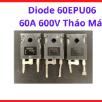 Diode 60EPU06 Công Suất Lớn, Linh Kiện Chỉnh Lưu Tần Số Cao Cho Máy Hàn, UPS Và Hệ Thống Điều Khiển Công Nghiệp, linh kiện máy hàn.