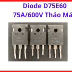 Diode D75E60 Tháo Máy 75A 600V, Linh Kiện Chỉnh Lưu Công Suất Cao Cho Máy Hàn Inverter Và Bộ Nguồn Công Nghiệp, linh kiện máy hàn.