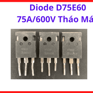 Diode D75E60 Tháo Máy 75A 600V, Linh Kiện Chỉnh Lưu Công Suất Cao Cho Máy Hàn Inverter Và Bộ Nguồn Công Nghiệp, linh kiện máy hàn.