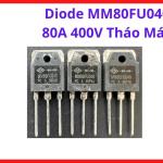 Diode MM80FU040 80A 400V Tháo Máy, Fast Recovery Diode Công Suất Cao, Chuyên Dùng Máy Hàn Inverter, Nguồn Xung Công Nghiệp, Bộ Chỉnh Lưu, Mạch PFC, Thiết Bị Công Suất Lớn Và Sửa Chữa Bo Mạch Điện Tử