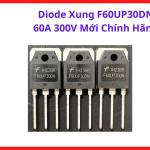 Diode Siêu Nhanh F60UP30DN 300V 60A, Linh Kiện Công Suất Chuyên Sửa Chữa Máy Hàn Điện Tử, Bộ Chỉnh Lưu Nguồn Xung, Hỗ Trợ Giảm Nhiệt Và Tăng Độ Ổn Định Thiết Bị
