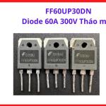 Diode FF60UP30DN 60A 300V Hàng Tháo Máy, Linh Kiện Chỉnh Lưu Siêu Nhanh Cho Máy Hàn Điện Tử, Bộ Nguồn Switching Và Mạch Công Suất