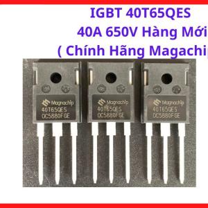 IGBT 40T65QES 40A 650V Chính Hãng Magnachip, Transistor Công Suất Field Stop Trench Cho Máy Hàn Và Thiết Bị Điện Tử Công Nghiệp, linh kiện máy hàn.