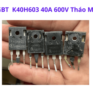 IGBT K40H603 40A 600V Tháo Máy, Phụ Kiện Máy Hàn Điện Tử Chuyên Dụng, Hỗ Trợ Khôi Phục Hoạt Động Bo Công Suất, Phù Hợp Xưởng Cơ Khí Và Kỹ Thuật Viên Điện Tử, linh kiện máy hàn.