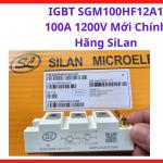 IGBT SGM100HF12A1 100A 1200V Silan Mới Chính Hãng, Module IGBT Công Nghiệp Dành Cho Máy Hàn, Biến Tần, UPS Và Bộ Nghịch Lưu Công Suất Lớn, linh kiện máy hàn.