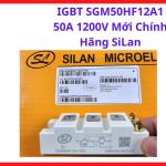 IGBT SGM50HF12A1 50A 1200V Silan Mới Chính Hãng, Module IGBT Công Nghiệp Dành Cho Máy Hàn, Biến Tần, UPS Và Bộ Nghịch Lưu Công Suất Lớn, linh kiện máy hàn.