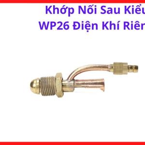 Khớp Nối Sau Kiểu WP26 Điện Khí Riêng, Đầu Kết Nối Mỏ Hàn TIG WP26 Chuẩn Ren 5/8-18, Phụ Kiện Máy Hàn TIG Argon Chống Xì Khí, Dễ Thay Thế, Dùng Cho Xưởng Cơ Khí Inox Và Gia Công Kim Loại Dân Dụng, Linh Kiện Hàn Cắt