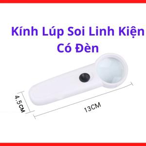 Kính Lúp Soi Linh Kiện Hàn Điện Tử Có Đèn, Dụng Cụ Quan Sát IC, Soi Chân SMD, Kiểm Tra Bo Mạch, Hỗ Trợ Công Việc Sửa Chữa Điện Tử, Hàn Main, Làm DIY, kho linh kiện máy hàn.