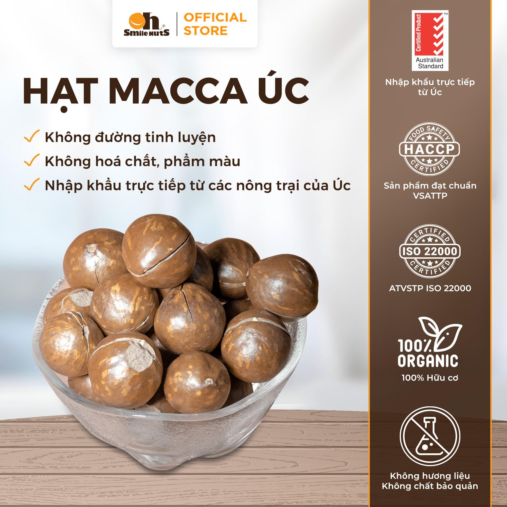 Hạt Macca Úc nguyên vỏ 500g Oh! Smile Nuts, hạt macadamia tươi rang khô tự nhiên, không muối, mềm mịn như bơ, giàu vitamin E, mangan và chất xơ, giúp cải thiện sức khỏe tim mạch và làn da sáng mịn