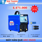 Máy hàn que ARC 250ID Inverter Tân Thành, công nghệ IGBT tiết kiệm điện, hàn liên tục, thiết kế nhỏ gọn, kháng bụi, phù hợp thợ hàn chuyên nghiệp và gia đình, độ bền cao, hàn nhiều loại que không kén vật liệu