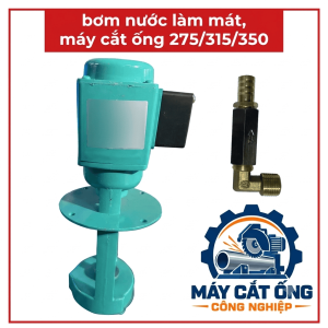 Máy bơm nước làm mát máy cắt ống kim loại 275 315 350, phụ kiện bơm dung dịch làm mát cho máy cưa cắt ống tròn, hỗ trợ tuần hoàn chất làm mát đến vùng cắt, phục vụ bảo dưỡng và thay thế bơm theo đúng thông số máy