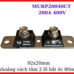 Diode MURP20040CT 200A 400V, Linh Kiện Điện Tử Chuyên Dùng Trong Nguồn Xung, UPS, Bộ Sạc Bình Và Thiết Bị Điều Khiển Công Suất, linh kiện máy hàn.