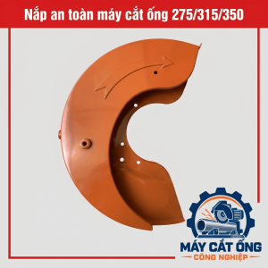 Nắp an toàn máy cắt ống 275 315 350, nắp che bảo vệ phụ tùng máy cưa cắt ống kim loại, dùng thay thế nắp cũ khi đúng mẫu, hỗ trợ che chắn khu vực lưỡi cưa trong quá trình vận hành theo thiết kế của máy