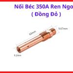 Nối Béc 350A Ren Ngoài Đồng Đỏ, Phụ Kiện Hàn MIG CO2 Chuyên Dụng Cho Súng Hàn 350A, Giảm Tình Trạng Tiếp Xúc Điện Kém, Hạn Chế Cháy Béc Và Hỗ Trợ Hàn Kim Loại Dày Trong Môi Trường Làm Việc Liên Tục, Kho Linh Kiện Máy Hàn.