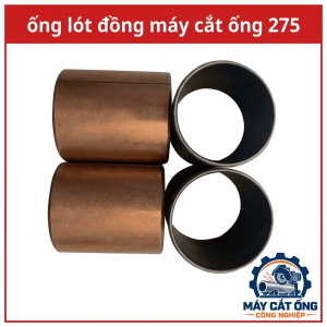 Ống lót đồng máy cắt ống 275, bạc lót đồng thay thế cho phụ tùng cơ khí công nghiệp, linh kiện máy cắt ống phục vụ bảo trì hệ thống trục và cơ cấu chuyển động, dành cho xưởng gia công kim loại và thợ sửa máy