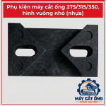 Phụ kiện máy cắt ống 275 315 350 hình vuông nhỏ bằng nhựa, khối nhựa vuông thay thế cho máy cắt ống công nghiệp, linh kiện phụ tùng máy cắt ống, phụ kiện sửa chữa và bảo dưỡng thiết bị gia công đường ống