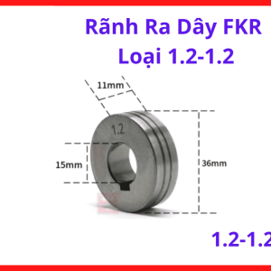Rãnh Kéo Dây Máy Hàn MIG FKR 1.2 1.2, Linh Kiện Máy Hàn Inverter Dùng Cho Dây Hàn CO2 1.2mm Trong Gia Công Kim Loại Và Hàn Kết Cấu, kho linh kiện máy hàn.