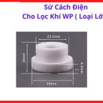 Sứ Cách Điện Cho Lọc Khí WP Loại Lớn, phụ kiện súng hàn TIG WP17 WP18 WP26 dùng cách điện và chịu nhiệt cho gas lens TIG