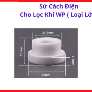 Sứ Cách Điện Cho Lọc Khí WP Loại Lớn, phụ kiện súng hàn TIG WP17 WP18 WP26 dùng cách điện và chịu nhiệt cho gas lens TIG