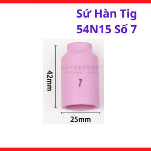 Sứ Hàn TIG 54N15 Số 7 Chụp Sứ TIG Tiêu Chuẩn Cho WP17 WP18 WP26, Phụ Kiện Hàn TIG Inox Thép, Kích Thước 11mm, Độ Bền Cao, Dễ Sử Dụng, Linh Kiện Máy Hàn TIG Phổ Thông