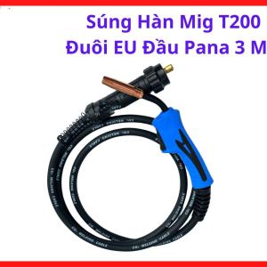 Súng Hàn MIG T200 Đuôi EU Đầu Pana 3 Mét, Tay Súng Hàn MIG CO2 Cho Máy Hàn 220V Và 380V, Hỗ Trợ Hàn Liên Tục Với Cấu Tạo Dễ Bảo Trì Và Thay Thế Linh Kiện MIG, kho linh kiện máy hàn.