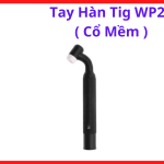 Tay Hàn TIG WP26 Cổ Mềm, Mỏ Hàn Argon Dùng Cho Máy Hàn TIG Inverter Hỗ Trợ Hàn Inox Nhôm Và Gia Công Góc Hẹp